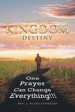 A JOURNEY TO KINGDOM DESTINY