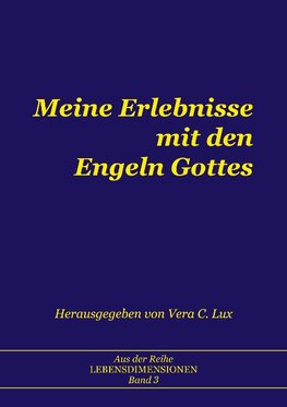 Meine Erlebnisse mit den Engeln Gottes