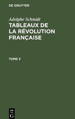 Tableaux de la Révolution française, Tome 3, Tableaux de la Révolution française Tome 3