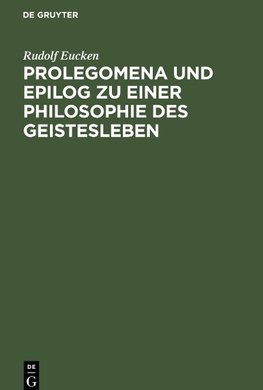 Prolegomena und Epilog zu einer Philosophie des Geistesleben