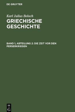 Griechische Geschichte, Band 1, Abteilung 2, Die Zeit vor den Perserkriegen