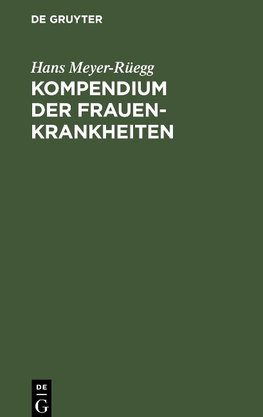 Kompendium der Frauenkrankheiten