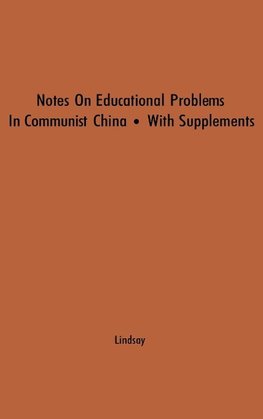 Notes on Educational Problems in Communist China, 1941-47