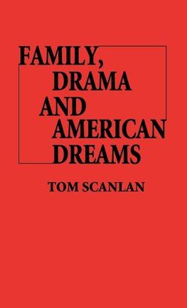 Family, Drama, and American Dreams