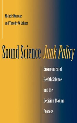 Sound Science, Junk Policy