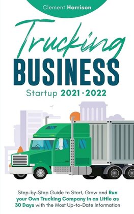 Trucking Business Startup 2021-2022