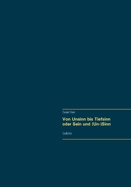 Von Unsinn bis Tiefsinn oder Sein und (Un-)Sinn