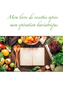 Mon livre de recettes après mon opération bariatrique