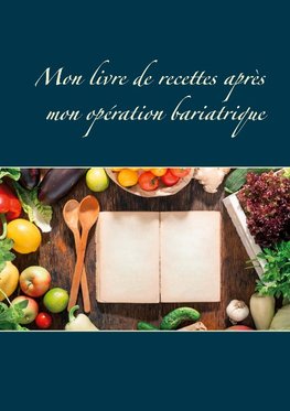 Mon livre de recettes après mon opération bariatrique