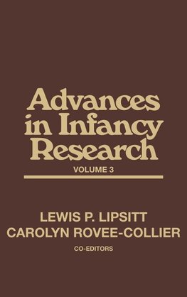 Advances in Infancy Research, Volume 3