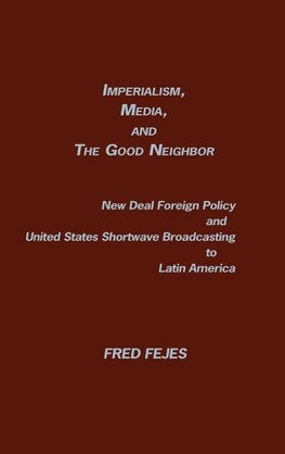 Imperialism, Media and the Good Neighbor