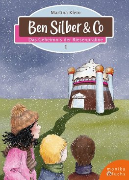 Ben Silber & Co - Das Geheimnis der Riesenpraline