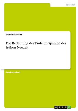 Die Bedeutung der Taufe im Spanien der frühen Neuzeit