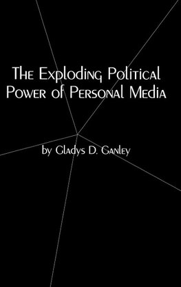 The Exploding Political Power of Personal Media