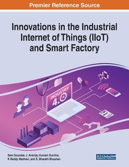 Innovations in the Industrial Internet of Things (IIoT) and Smart Factory