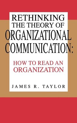 Rethinking the Theory of Organizational Communication