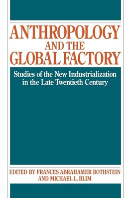 Anthropology and the Global Factory