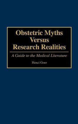 Obstetric Myths Versus Research Realities