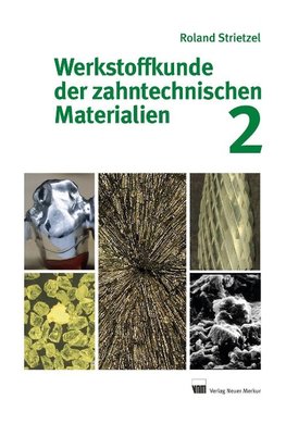 Werkstoffkunde der zahntechnischen Materialien