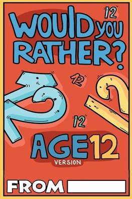 Would You Rather Age 12 Version