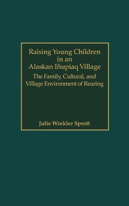 Raising Young Children in an Alaskan Inupiaq Village