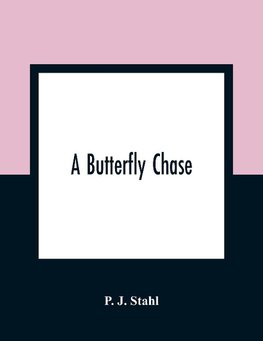 A Butterfly Chase