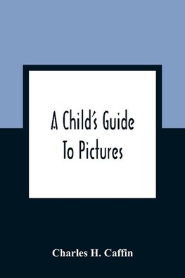 A Child'S Guide To Pictures