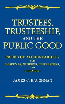 Trustees, Trusteeship, and the Public Good