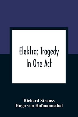 Elektra; Tragedy In One Act