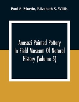 Anasazi Painted Pottery In Field Museum Of Natural History (Volume 5)