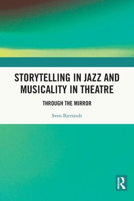 Storytelling in Jazz and Musicality in Theatre