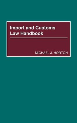 Import and Customs Law Handbook