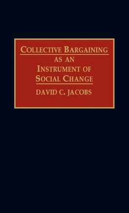 Collective Bargaining as an Instrument of Social Change