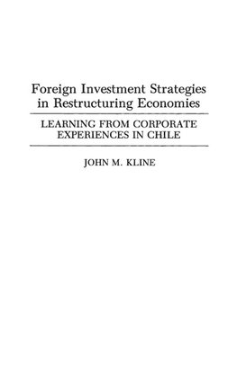 Foreign Investment Strategies in Restructuring Economies