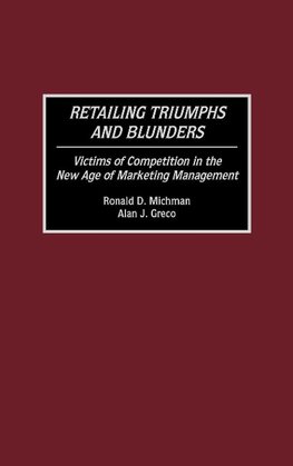 Retailing Triumphs and Blunders