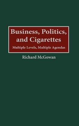 Business, Politics, and Cigarettes