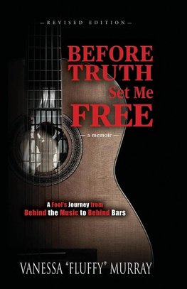 BEFORE TRUTH SET ME FREE