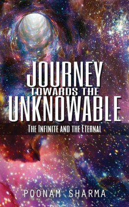 Journey Towards the Unknowable