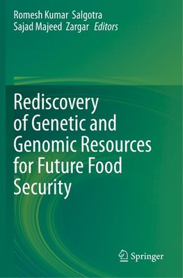 Rediscovery of Genetic and Genomic Resources for Future Food Security