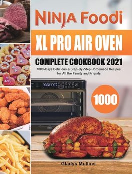 Ninja Foodi XL Pro Air Oven Complete Cookbook 2021