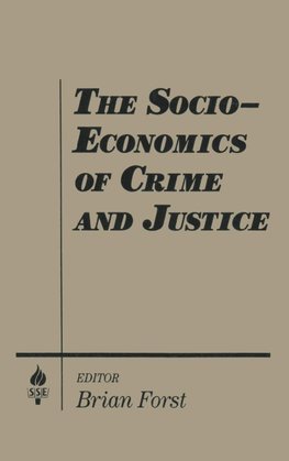 The Socio-economics of Crime and Justice