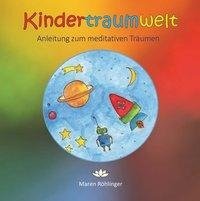 Kindertraumwelt - Anleitung zum meditativen Träumen