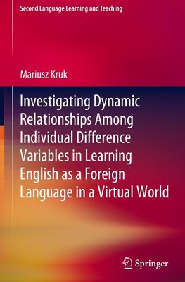 Investigating Dynamic Relationships Among Individual Difference Variables in Learning English as a Foreign Language in a Virtual World