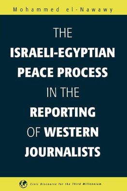 The Israeli-Egyptian Peace Process in the Reporting of Western Journalists