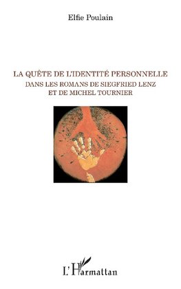 La quête de l'identité personnelle dans les romans de Siegfried Lenz et de Michel Tournier