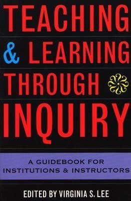 Teaching and Learning Through Inquiry