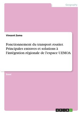 Fonctionnement du transport routier. Principales entraves et  solutions à l'intégration régionale de l'espace UEMOA