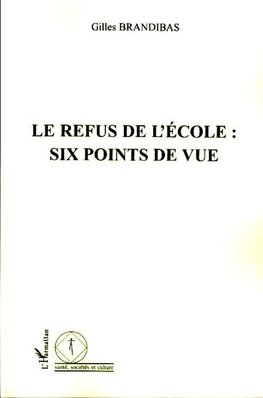 Le refus de l'école : six points de vue