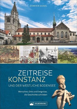 Zeitreise Konstanz und der westliche Bodensee