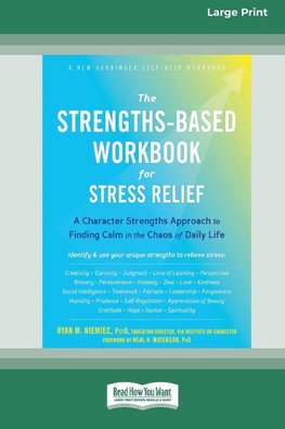 The Strengths-Based Workbook for Stress Relief